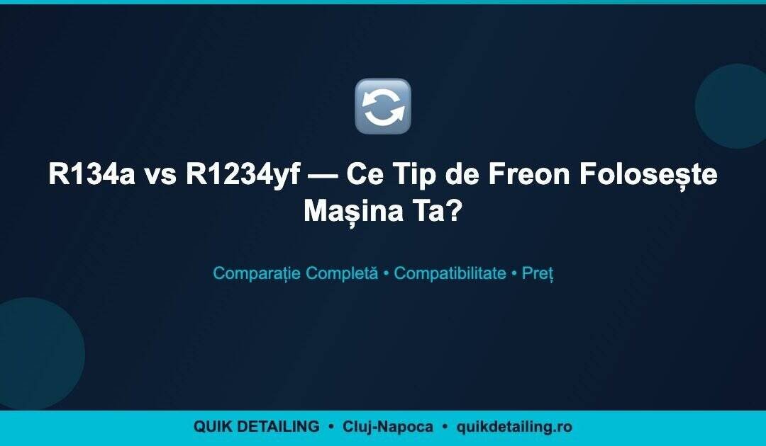 R134a vs R1234yf — Ce Tip de Freon Folosește Mașina Ta și De Ce Contează